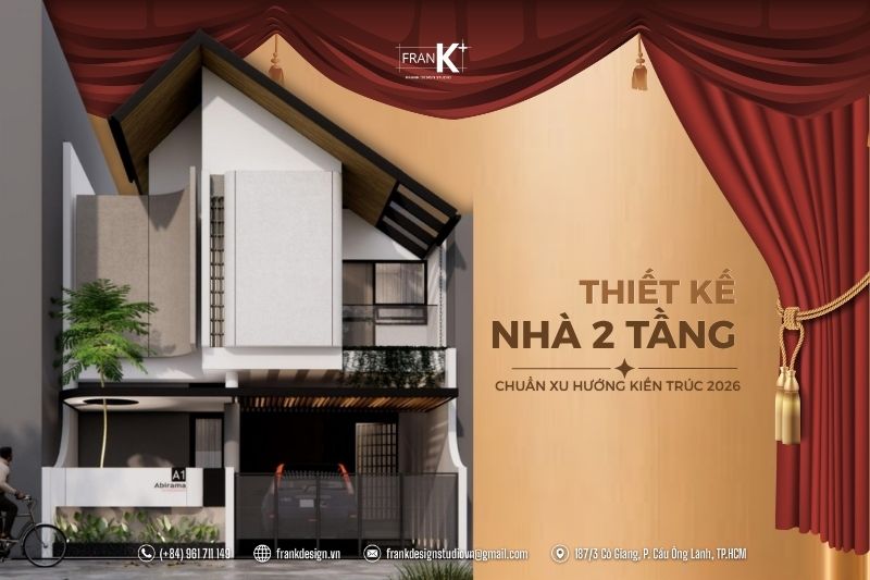 THIẾT KẾ NHÀ 2 TẦNG ĐẸP CHUẨN XU HƯỚNG KIẾN TRÚC 2026