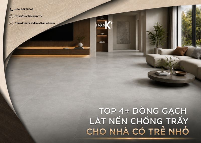 Top 4+ Dòng Gạch Lát Nền Chống Trầy Cho Nhà Có Trẻ Nhỏ